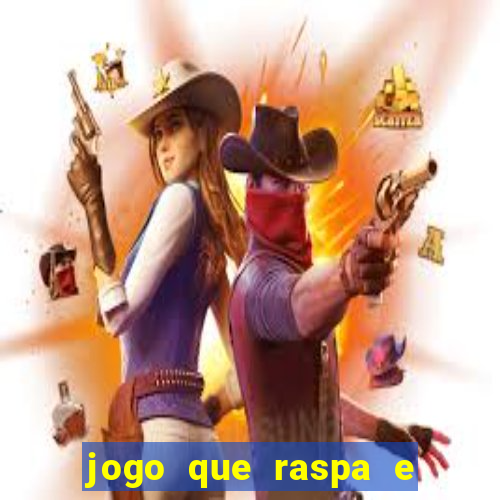 jogo que raspa e ganha dinheiro